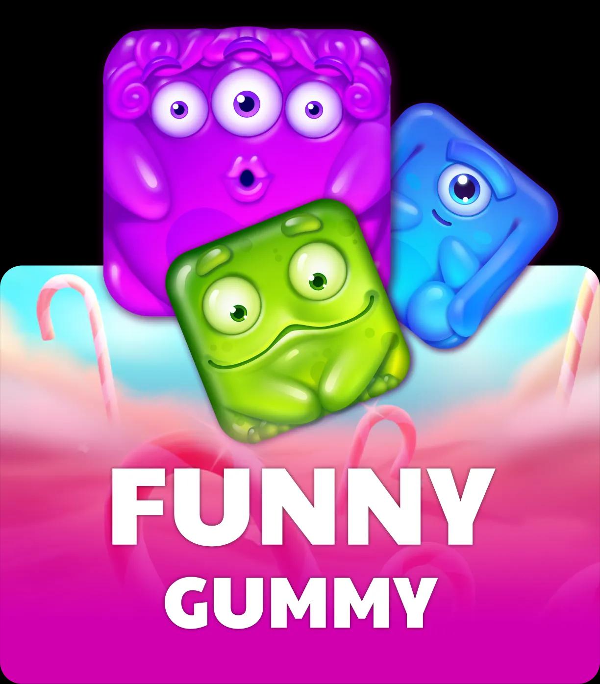 Funny Gummy