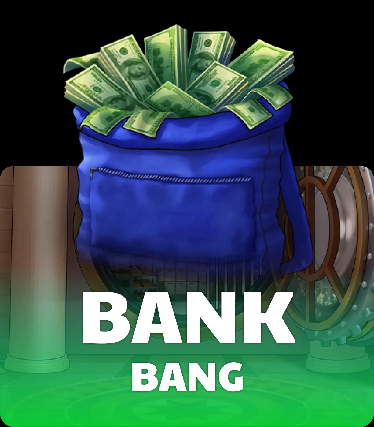 Bank Bang