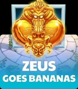 Zeus Goes Bananas